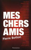 Couverture du livre « Mes chers amis » de Pierre Botton aux éditions Flammarion