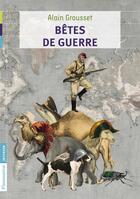 Couverture du livre « Bêtes de guerre » de Alain Grousset aux éditions Pere Castor