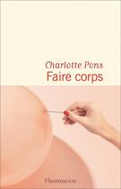 Couverture du livre « Faire corps » de Charlotte Pons aux éditions Flammarion