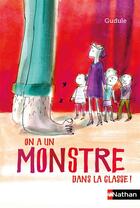 Couverture du livre « On a un monstre dans la classe » de Gudule aux éditions Nathan