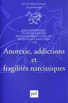 Couverture du livre « Anorexie, addictions et fragilités narcissiques » de  aux éditions Puf