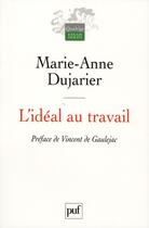 Couverture du livre « L'idéal au travail » de Marie-Anne Dujarier aux éditions Puf