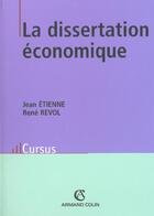 Couverture du livre « Dissertation Economique ; 2e Edition » de Jean Etienne et Rene Revol aux éditions Armand Colin