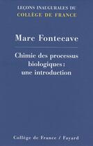 Couverture du livre « Chimie des processus biologiques ; une introduction » de Marc Fontecave aux éditions Fayard