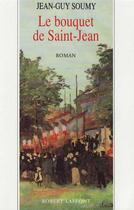 Couverture du livre « Le bouquet de Saint-Jean » de Jean-Guy Soumy aux éditions Robert Laffont