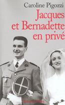 Couverture du livre « Jacques et Bernadette en privé » de Caroline Pigozzi aux éditions Robert Laffont