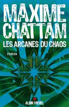 Couverture du livre « Les arcanes du chaos » de Maxime Chattam aux éditions Albin Michel