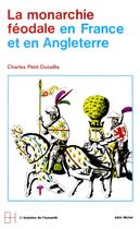 Couverture du livre « La monarchie féodale en France et en Angleterre » de Charles Petit-Dutaillis aux éditions Albin Michel