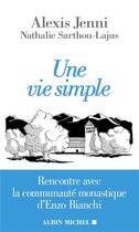 Couverture du livre « Une vie simple » de Alexis Jenni et Nathalie Sarthou-Lajus aux éditions Albin Michel
