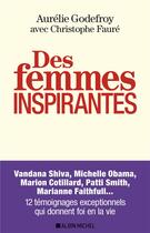 Couverture du livre « Des femmes inspirantes » de Aurelie Godefroy et Christophe Faure aux éditions Albin Michel