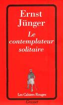 Couverture du livre « Le contemplateur solitaire » de Ernst Junger aux éditions Grasset