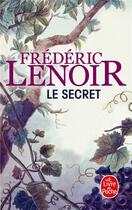 Couverture du livre « Le secret » de Frederic Lenoir aux éditions Le Livre De Poche