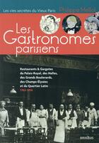 Couverture du livre « Les gastronomes parisiens » de Philippe Mellot aux éditions Omnibus