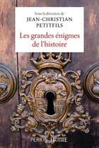 Couverture du livre « Les grandes énigmes de l'Histoire » de  aux éditions Perrin