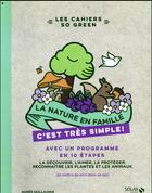 Couverture du livre « La nature en famille ; c'est très simple » de Agnes Guillaumin aux éditions Solar