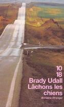 Couverture du livre « Lachons les chiens » de Udall Brady aux éditions 10/18