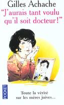 Couverture du livre « J'Aurai Tant Voulu Qu'Il Soit Docteur » de Gilles Achache aux éditions Pocket