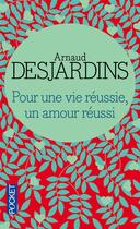 Couverture du livre « Pour une vie reussie, un amour reussi » de Arnaud Desjardins aux éditions Pocket