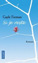 Couverture du livre « Si je reste » de Gayle Forman aux éditions Pocket