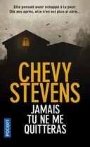 Couverture du livre « Jamais tu ne me quitteras » de Chevy Stevens aux éditions Pocket