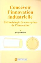 Couverture du livre « Concevoir l'innovation industrielle » de  aux éditions Cnrs