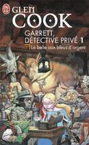 Couverture du livre « Garrett, détective privé Tome 1 ; la belle aux bleus d'argent » de Glen Cook aux éditions J'ai Lu