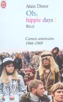 Couverture du livre « Oh, hippie days ! - carnets americains 1966-1969 » de Alain Dister aux éditions J'ai Lu