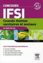 Couverture du livre « Le tout-en-un ; concours IFSI ; grands thèmes sanitaires et sociaux (8e édition) » de Marie-Christine Denoyer aux éditions Elsevier-masson