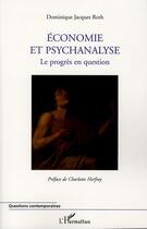 Couverture du livre « Économie et psychanalyse, le progrès en question » de Dominique Jacques Roth aux éditions L'harmattan