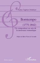 Couverture du livre « Bomtempo (1775-1842) ; un compositeur au sein de la mouvance romantique » de Ladan Taghian Eftekhari aux éditions L'harmattan