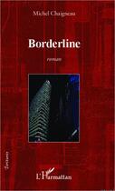 Couverture du livre « Borderline » de Michel Chaigneau aux éditions L'harmattan