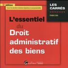 Couverture du livre « L'essentiel du droit administratif des biens (5e édition) » de Frederic Colin aux éditions Gualino