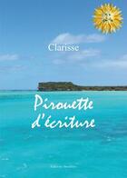 Couverture du livre « Pirouette d'ecriture » de Clarisse aux éditions Amalthee