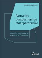 Couverture du livre « Nouvelles perspectives en entrepreneuriat » de Christophe Schmitt aux éditions Vuibert