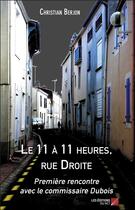 Couverture du livre « Le 11 à 11 heures, rue Droite » de Christian Berjon aux éditions Editions Du Net