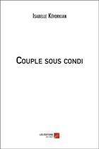 Couverture du livre « Couple sous condi » de Isabelle Kevorkian aux éditions Editions Du Net