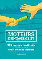 Couverture du livre « Moteurs d'engagement ; 365 bonnes pratiques pour créer du lien et mieux travailler ensemble » de Alexia De Bernardy aux éditions Books On Demand