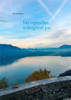 Couverture du livre « Les reproches n'éloignent pas » de Pascal Verbaere aux éditions Books On Demand
