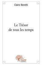 Couverture du livre « Le tresor de tous les temps » de Claire Beretti aux éditions Edilivre