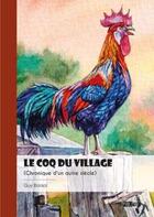 Couverture du livre « Le coq du village (Chronique d'un autre siècle) » de Guy Borsoi aux éditions Publibook