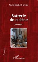 Couverture du livre « Batterie de cuisine » de Crepin Marie Elisabe aux éditions L'harmattan