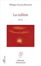 Couverture du livre « La colline » de Philippe Auverny-Bennetot aux éditions L'harmattan