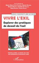 Couverture du livre « Vivre l'exil : explorer des pratiques de desexil de l'exil » de  aux éditions L'harmattan