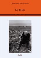 Couverture du livre « La fosse » de Jean-Francois Amblard aux éditions Éditions Cairn