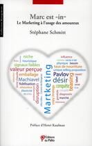 Couverture du livre « Marc est in ; le marketing expliqué aux amoureux » de Stephane Schmitt aux éditions Du Palio