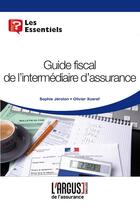 Couverture du livre « Guide fiscal de l'intermédiaire d'assurance » de Sophie Jerolon aux éditions L'argus De L'assurance