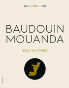 Couverture du livre « Baudouin Mouanda, Bilili Ya Congo » de Baudouin Mouanda aux éditions Le Livre D'art