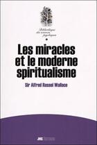 Couverture du livre « Les miracles et le moderne spiritualisme » de Alfred Russel Wallace aux éditions Jmg