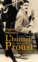 Couverture du livre « L'humour du côté de chez Proust » de Hippolyte Wouters aux éditions Glyphe