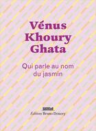 Couverture du livre « Qui parle au nom du jasmin » de Khoury Ghata/Boide aux éditions Bruno Doucey